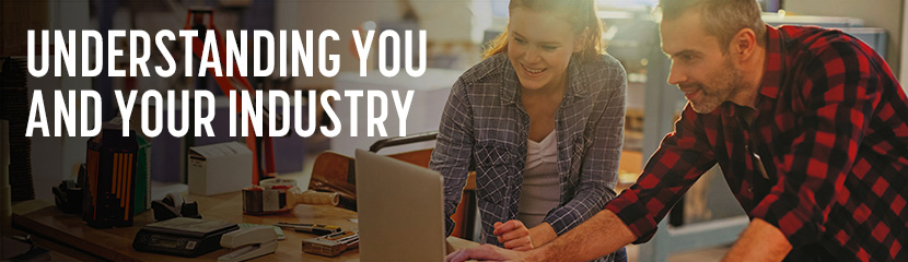 Understanding you and your industry Understanding you and your industry